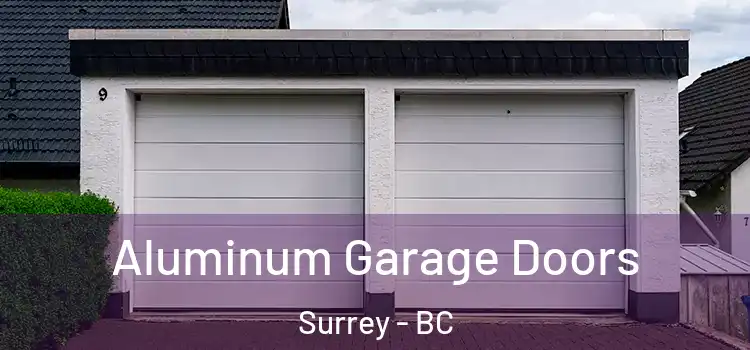  Aluminum Garage Doors Surrey - BC
