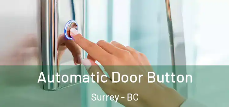  Automatic Door Button Surrey - BC