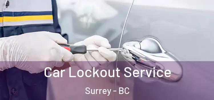 Car Lockout Service Surrey - BC