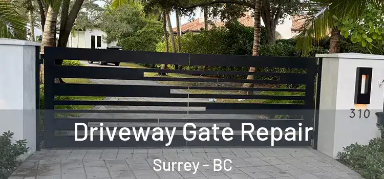 Driveway Gate Repair Surrey - BC