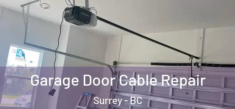  Garage Door Cable Repair Surrey - BC